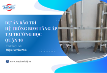 DỰ ÁN BẢO TRÌ HỆ THỐNG BƠM TĂNG ÁP TRƯỜNG HỌC QUẬN 10 DỰ ÁN BẢO TRÌ HỆ THỐNG BƠM TĂNG ÁP TRƯỜNG HỌC QUẬN 10