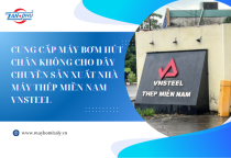 DỰ ÁN CUNG CẤP MÁY BƠM HÚT CHÂN KHÔNG CHO DÂY CHUYỀN SẢN XUẤT NHÀ MÁY THÉP MIỀN NAM VNSTEEL DỰ ÁN CUNG CẤP MÁY BƠM HÚT CHÂN KHÔNG CHO DÂY CHUYỀN SẢN XUẤT NHÀ MÁY THÉP MIỀN NAM VNSTEEL
