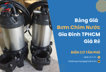 Bảng Giá Máy Bơm Chìm Nước Gia Đình TPHCM Giá Rẻ Bảng Giá Máy Bơm Chìm Nước Gia Đình TPHCM Giá Rẻ