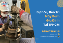 Dịch Vụ Bảo Trì Máy Bơm Gia Đình TPHCM Dịch Vụ Bảo Trì Máy Bơm Gia Đình TPHCM