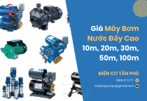 Giá máy bơm nước đẩy cao - Máy bơm nước đẩy cao 10m, 20m, 30m, 50m, 100m Giá máy bơm nước đẩy cao - Máy bơm nước đẩy cao 10m, 20m, 30m, 50m, 100m