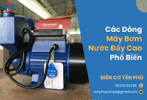 Các dòng máy bơm nước đẩy cao phổ biến