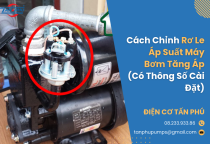 Cách Chỉnh Rơ Le Áp Suất Máy Bơm Tăng Áp (Có Thông Số Cài Đặt)