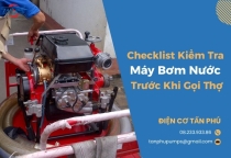 Checklist Kiểm Tra Máy Bơm Nước Trước Khi Gọi Thợ