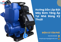 Hướng Dẫn Lắp Đặt Máy Bơm Tăng Áp Tại Nhà Đúng Kỹ Thuật Hướng Dẫn Lắp Đặt Máy Bơm Tăng Áp Tại Nhà Đúng Kỹ Thuật