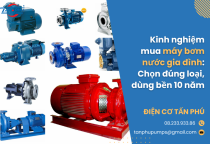 Kinh nghiệm mua máy bơm nước gia đình: Chọn đúng loại, dùng bền 10 năm