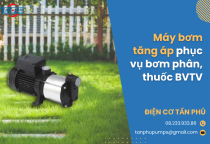 Máy bơm tăng áp phục vụ bơm phân, thuốc BVTV Máy bơm tăng áp phục vụ bơm phân, thuốc BVTV