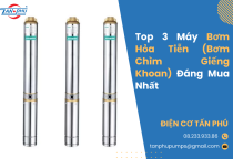 Top 3 Máy Bơm Hỏa Tiễn (Bơm Chìm Giếng Khoan) Đáng Mua Nhất Top 3 Máy Bơm Hỏa Tiễn (Bơm Chìm Giếng Khoan) Đáng Mua Nhất