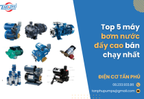 Top 5 máy bơm nước đẩy cao bán chạy nhất