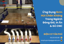 Ứng Dụng Bơm Hút Chân Không Trong Ngành Đóng Gói, In Ấn & Gỗ CNC
