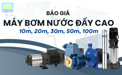 Giá máy bơm nước đẩy cao - Máy bơm nước đẩy cao 10m, 20m, 30m, 50m, 100m