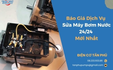 Báo Giá Dịch Vụ Sửa Máy Bơm Nước 24/24 Mới Nhất