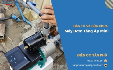 Bảo Trì Và Sửa Chữa Máy Bơm Tăng Áp Mini