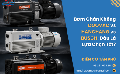Bơm Chân Không DOOVAC vs HANCHANG vs BUSCH: Đâu Là Lựa Chọn Tốt?