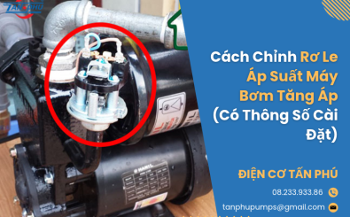 Cách Chỉnh Rơ Le Áp Suất Máy Bơm Tăng Áp (Có Thông Số Cài Đặt)