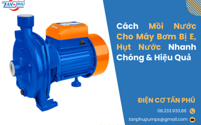 Cách Mồi Nước Cho Máy Bơm Bị E, Hụt Nước Nhanh Chóng & Hiệu Quả