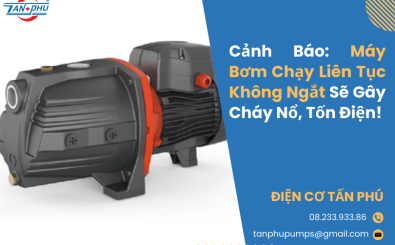 Cảnh Báo: Máy Bơm Chạy Liên Tục Không Ngắt Sẽ Gây Cháy Nổ, Tốn Điện!