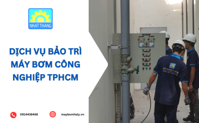 Dịch Vụ Bảo Trì Máy Bơm Công Nghiệp TPHCM