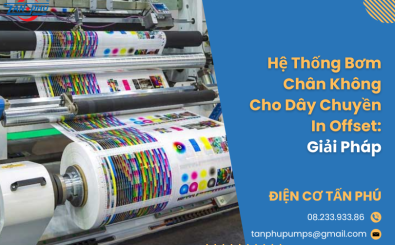 Hệ Thống Bơm Chân Không Cho Dây Chuyền In Offset: Giải Pháp