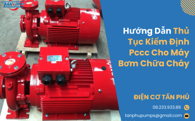 Hướng Dẫn Thủ Tục Kiểm Định PCCC Cho Máy Bơm Chữa Cháy