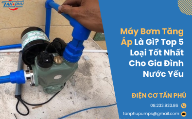 Máy Bơm Tăng Áp Là Gì? Top 5 Loại Tốt Nhất Cho Gia Đình Nước Yếu