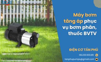 Máy bơm tăng áp phục vụ bơm phân, thuốc BVTV