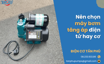 Nên chọn máy bơm tăng áp điện tử hay cơ