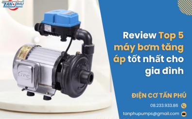 Review Top 5 máy bơm tăng áp tốt nhất cho gia đình