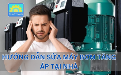 Mẹo Sửa Chữa Máy Bơm Tăng Áp Tại Nhà Hiệu Quả