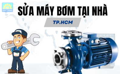 Gợi ý cơ sở sửa máy bơm tại nhà TP HCM nhanh chóng, uy tín