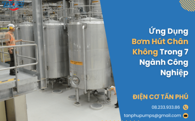 Ứng Dụng Bơm Hút Chân Không Trong 7 Ngành Công Nghiệp