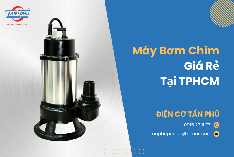 Máy Bơm Chìm Giá Rẻ TPHCM