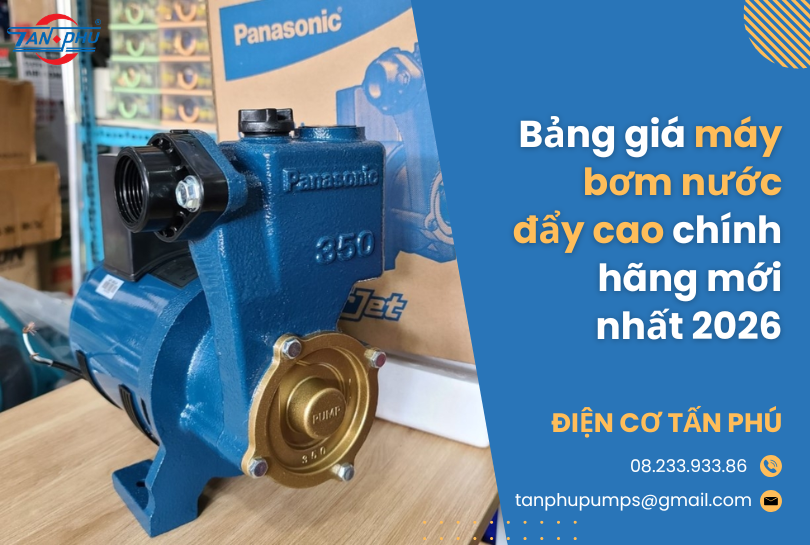 Bảng giá máy bơm nước đẩy cao chính hãng mới nhất 2026