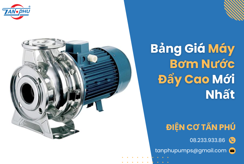 Bảng giá máy bơm nước đẩy cao mới nhất