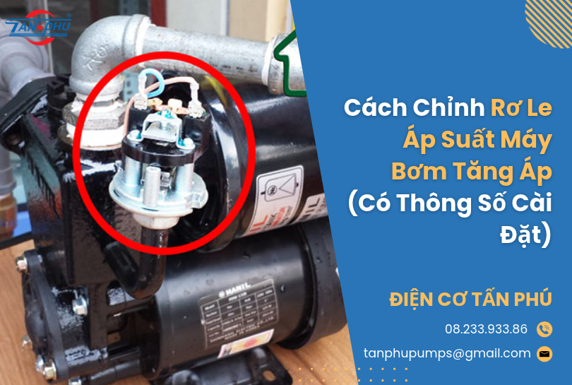 Cách Chỉnh Rơ Le Áp Suất Máy Bơm Tăng Áp (Có Thông Số Cài Đặt)