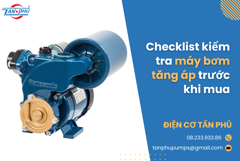 Checklist kiểm tra máy bơm tăng áp trước khi mua