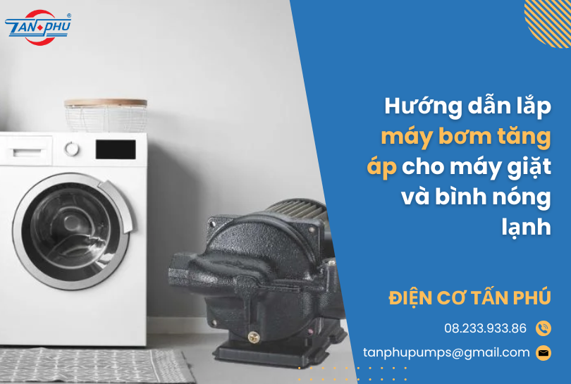 Hướng dẫn lắp máy bơm tăng áp cho máy giặt và bình nóng lạnh