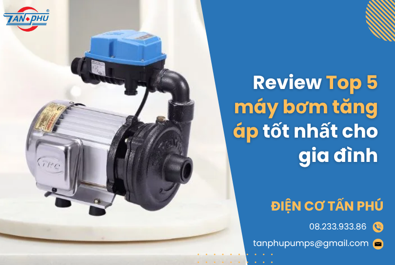 Review Top 5 máy bơm tăng áp tốt nhất cho gia đình