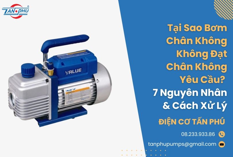 Tại Sao Bơm Chân Không Không Đạt Chân Không Yêu Cầu? 7 Nguyên Nhân